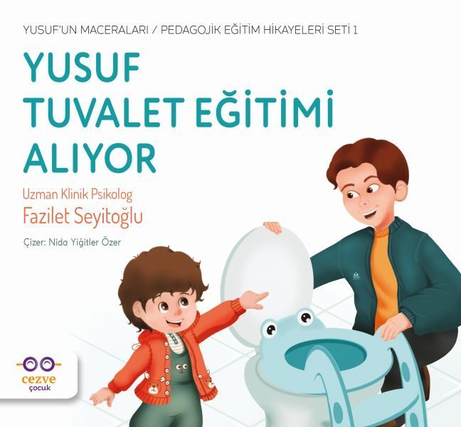 Yusuf Tuvalet Eğitimi Alıyor - Yusuf’un Maceraları - Pedagojik Eğitim Hikayeleri Seti 1  (4022)