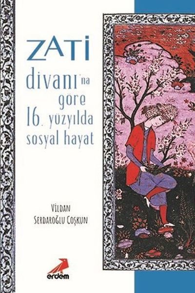 Zati Divanına Göre 16.Yüzyılda Sosyal Hayat  (4022)