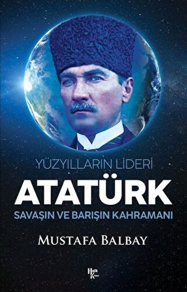 Yüzyılların Lideri Atatürk Savaşın ve Barışın Kahramanı  (4022)