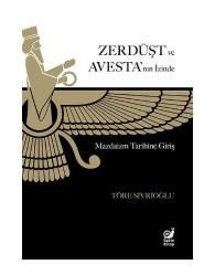 Zerdüşt ve Avesta’nın İzinde (Mazdaizm Tarihine Giriş)  (4022)